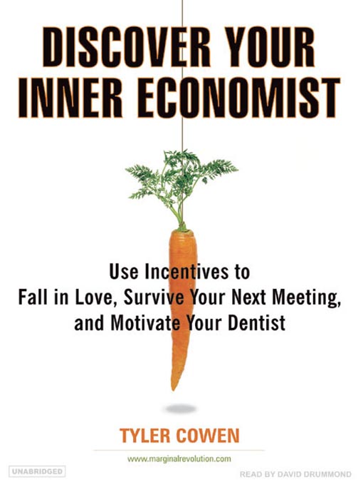 Title details for Discover Your Inner Economist by Tyler Cowen - Available